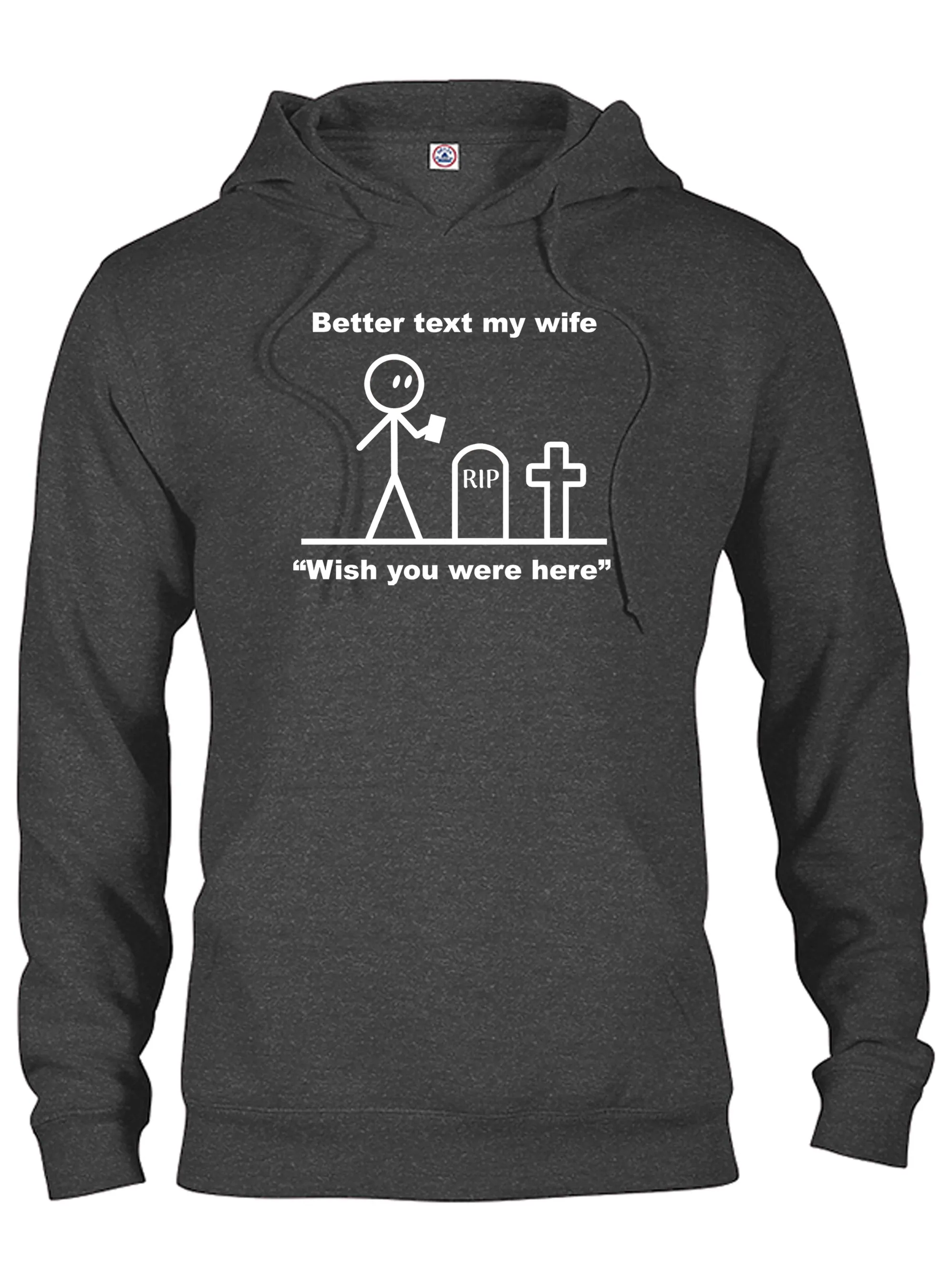 Better Text My Wife “Wish you were here” T-Shirt