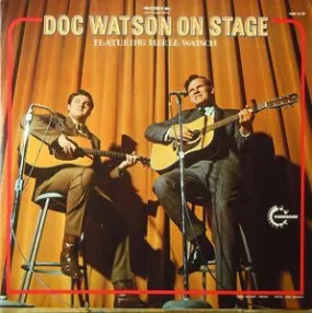 Doc Watson Featuring Merle Watson - Doc Watson On Stage (CD) (NM or M-)