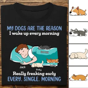 Dog Lovers - My Dogs Are The Reason I Wake Up Every Morning - Personalized Unisex T-Shirt